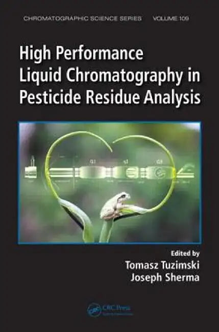 High Performance Liquid Chromatography in Pesticide Residue Analysis by Tomasz Tuzimski