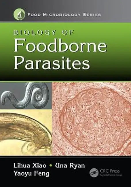 Biology of Foodborne Parasites by Lihua Xiao