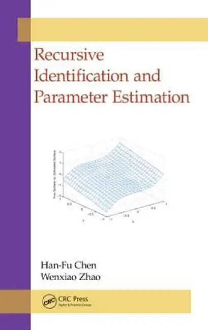 Recursive Identification And Parameter Estimation by Wenxiao Zhao