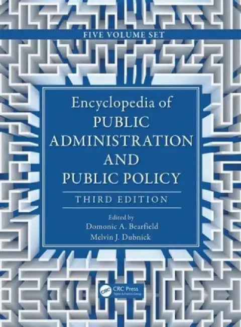 Encyclopedia Of Public Administration And Public Policy by Melvin J. Dubnick