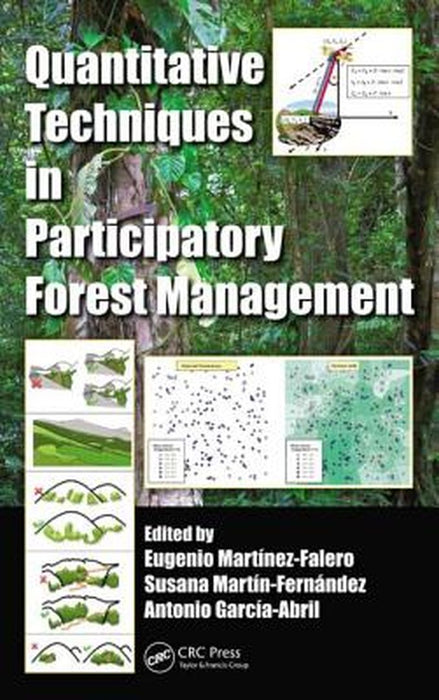 Quantitative Techniques In Participatory Forest Management by Eugenio Martinez-Falero, Susana Martin-Fernandez, Antonio D. Garcia-Abril