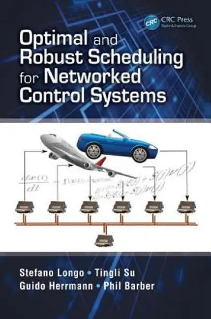 Optimal and Robust Scheduling for Networked Control Systems by Stefano Longo