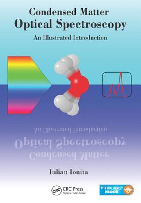Condensed Matter Optical Spectroscopy: An Illustrated Introduction by Iulian Ionita