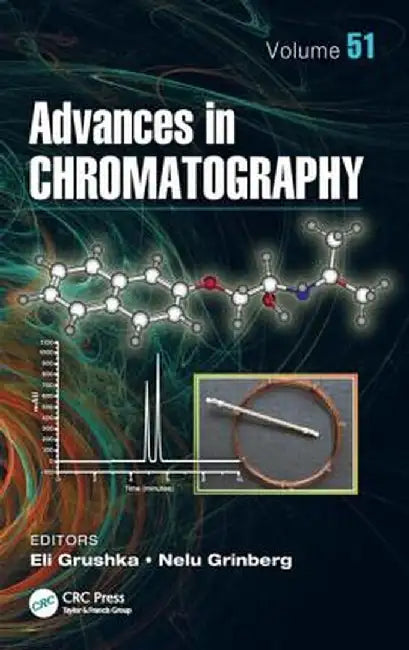 Advances in Chromatography, Volume 51 by Eli Grushka