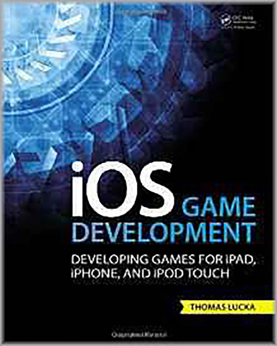 Ios Game Development: Developing Games for iPad, iPhone, and iPod to uch