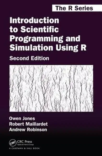 Introduction to Scientific Programming and Simulation Using R by Owen Jones