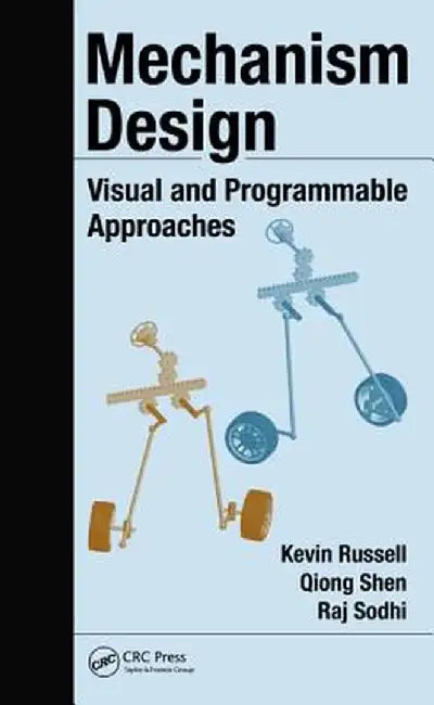 Mechanism Design: Visual and Programmable Approaches by Kevin Russell