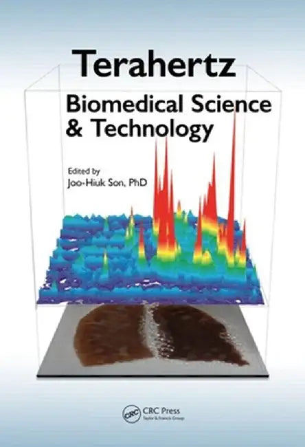 Terahertz Biomedical Science & Technology by Joo-Hiuk Son