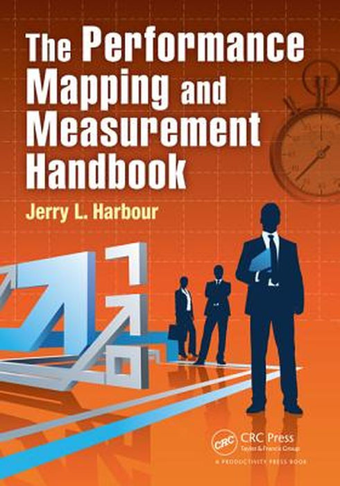 The Performance Mapping And Measurement Handbook by Jerry L. Harbour