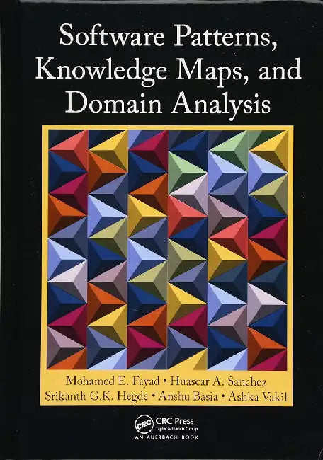 Software Patterns, Knowledge Maps, And Domain Analysis by Mohamed Fayad, Huascar A. Sanchez, Srikanth G.K. Hegde