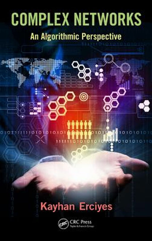 Complex Networks: An Algorithmic Perspective by Kayhan Erciyes