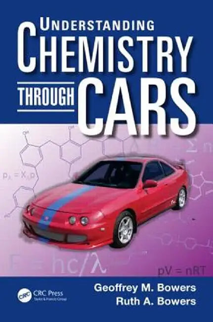 Understanding Chemistry Through Cars by Geoffrey M. Bowers
