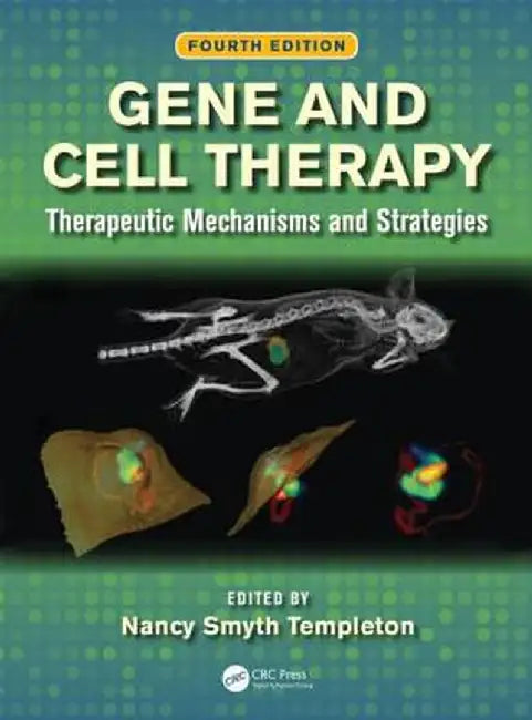 Gene and Cell Therapy: Therapeutic Mechanisms and Strategies by Nancy Smyth Templeton