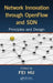 Network Innovation Through OpenFlow and SDN: Principles and Design by Fei Hu