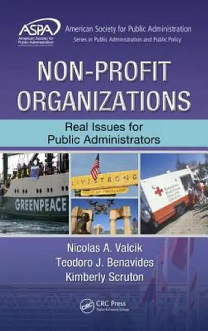 Non-Profit Organizations: Real Issues for Public Administrators by Nicolas A. Valcik