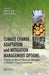 Climate Change Adaptation and Mitigation Management Options: A Guide for Natural Resource Managers in Southern Forest Ecosystems by James M. Vose