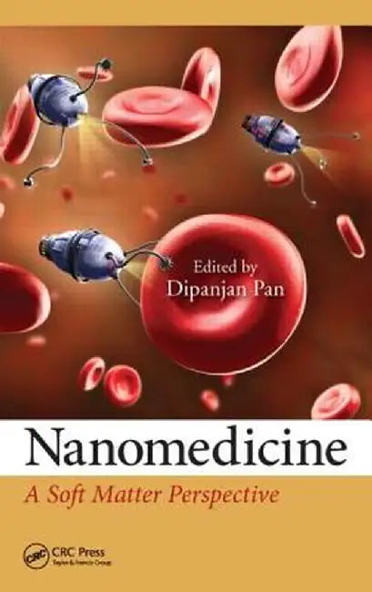 Nanomedicine: A Soft Matter Perspective by Dipanjan Pan
