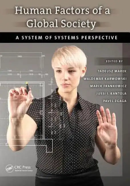 Human Factors of a Global Society: A System of Systems Perspective by Tadeusz Marek