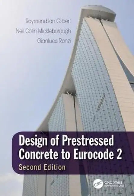 Design of Prestressed Concrete to Eurocode 2 by Raymond Ian Gilbert
