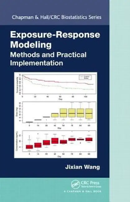 Exposure-Response Modeling: Methods and Practical Implementation by Jixian Wang