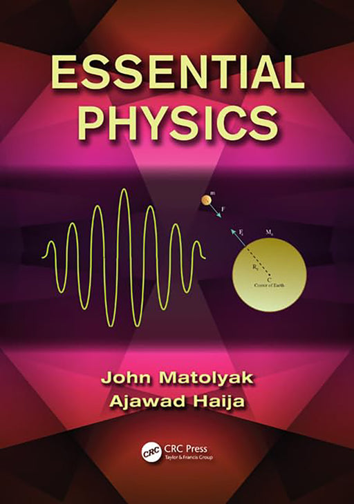 Essential Physics by John Matolyak, Ajawad Haija