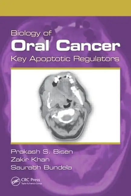Biology of Oral Cancer: Key Apoptotic Regulators by Prakash S. Bisen