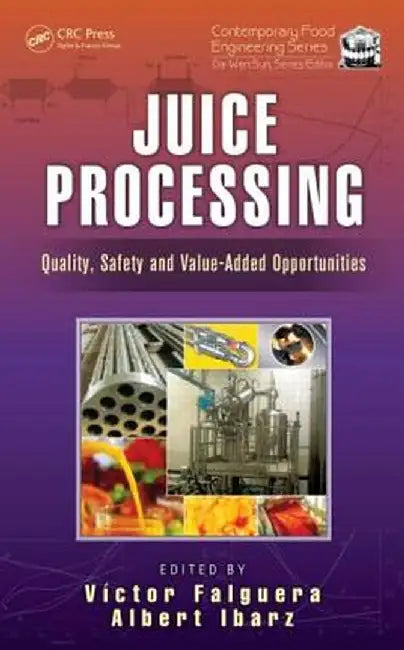 Juice Processing: Quality, Safety and Value-Added Opportunities by Victor Falguera