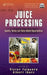 Juice Processing: Quality, Safety and Value-Added Opportunities by Victor Falguera