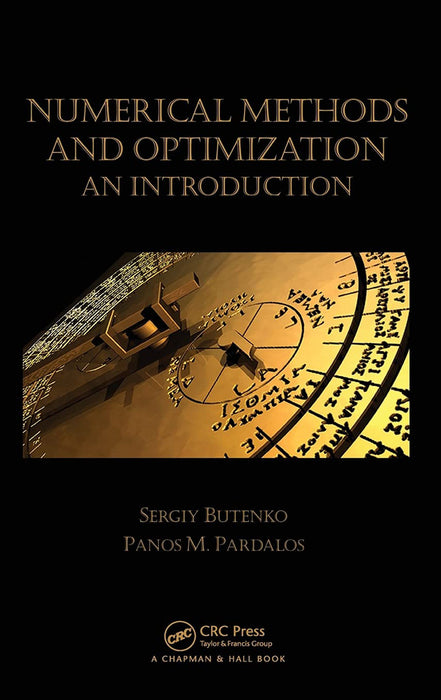 Numerical Methods And Optimization: An Introduction by Sergiy Butenko, Panos M. Pardalos