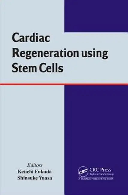 Cardiac Regeneration Using Stem Cells by Keiichi Fukuda