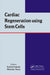 Cardiac Regeneration Using Stem Cells by Keiichi Fukuda