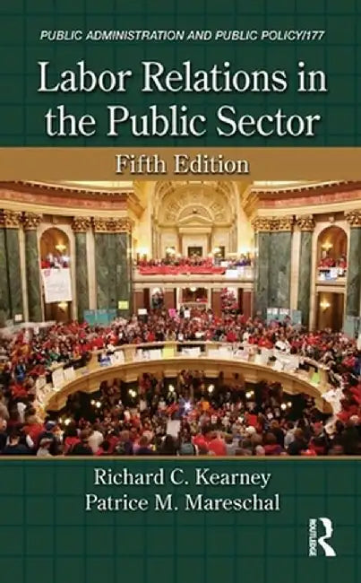 Labor Relations in the Public Sector by Richard C. Kearney
