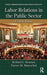 Labor Relations in the Public Sector by Richard C. Kearney