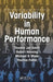 Variability in Human Performance by Thomas J. Smith