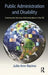 Public Administration and Disability: Community Services Administration in the Us by Julie Ann Racino