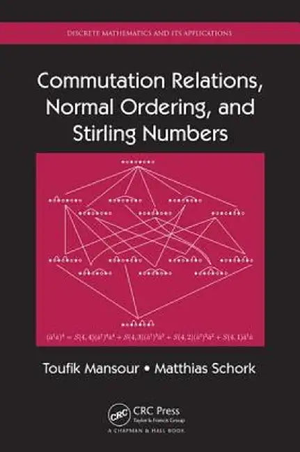 Commutation Relations, Normal Ordering, and Stirling Numbers by Toufik Mansour