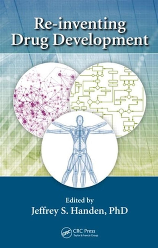 Re-Inventing Drug Development by Jeffrey S. Handen