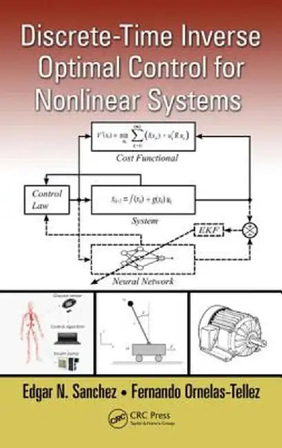 Discrete-Time Inverse Optimal Control for Nonlinear Systems by Edgar N. Sanchez