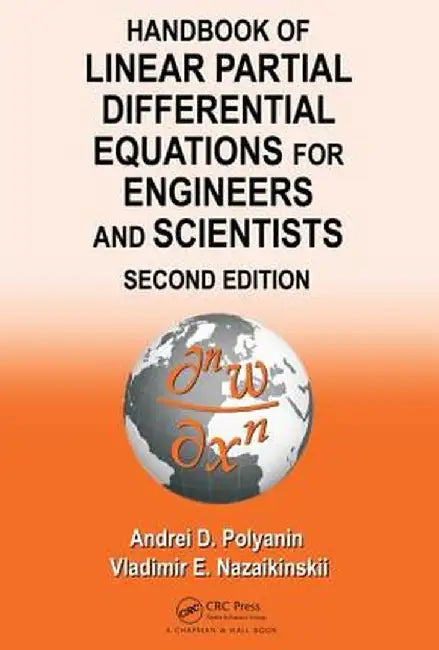 Handbook of Linear Partial Differential Equations for Engineers and Scientists by Andrei D. Polyanin