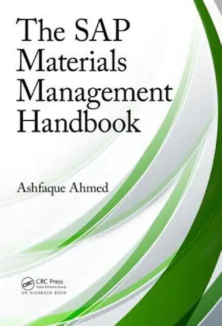 The SAP Materials Management Handbook by Ashfaque Ahmed
