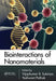 Biointeractions of Nanomaterials by Vijaykumar B. Sutariya
