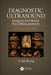 Diagnostic Ultrasound: Imaging and Blood Flow Measurements, Second Edition by K. Kirk Shung