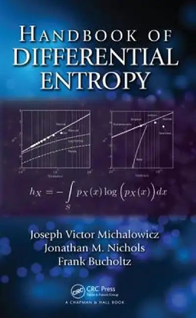 Handbook of Differential Entropy by Joseph Victo Michalowicz