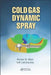 Cold Gas Dynamic Spray by Roman Gr. Maev