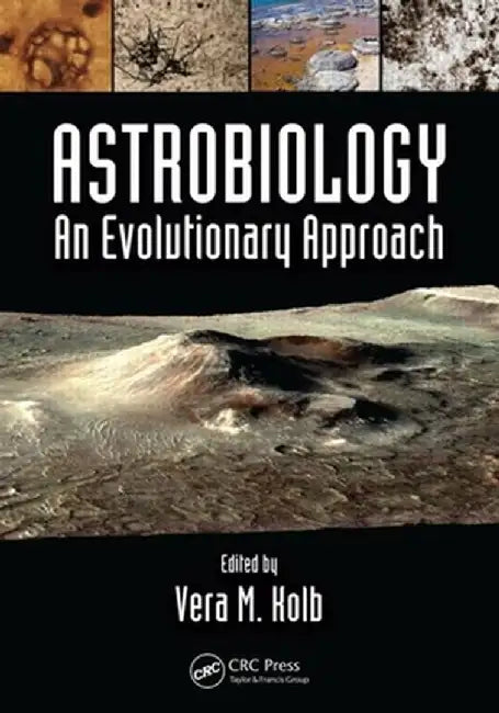 Astrobiology: An Evolutionary Approach by Vera M. Kolb