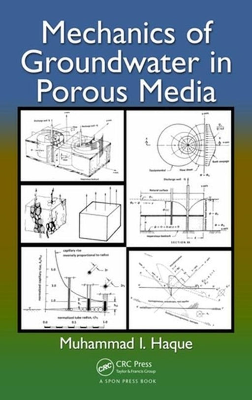Mechanics Of Groundwater In Porous Media by Muhammad I. Haque