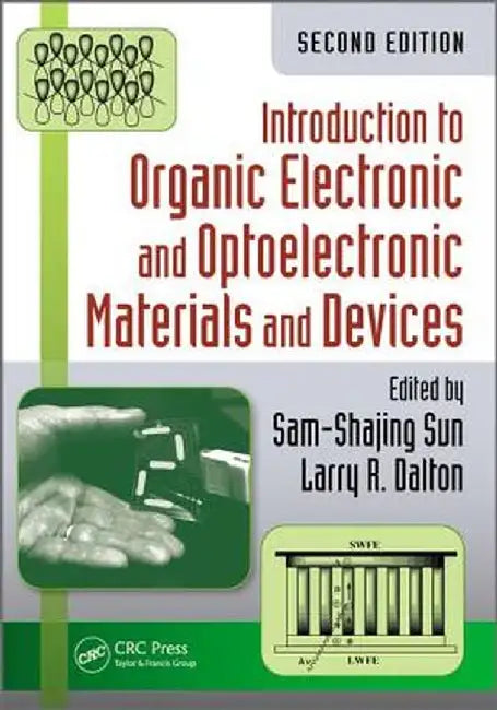 Introduction to Organic Electronic and Optoelectronic Materials and Devices by Sam-Shajing Sun