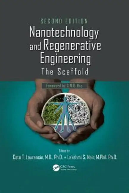 Nanotechnology and Regenerative Engineering: The Scaffold, Second Edition by Cato T. Laurencin