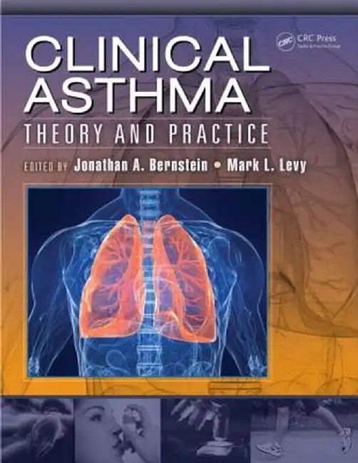 Clinical Asthma: Theory and Practice by Jonathan Bernstein