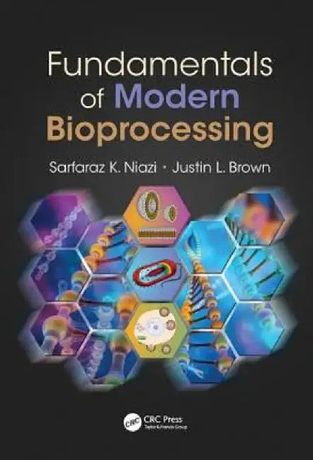 Fundamentals of Modern Bioprocessing by Sarfaraz K. Niazi